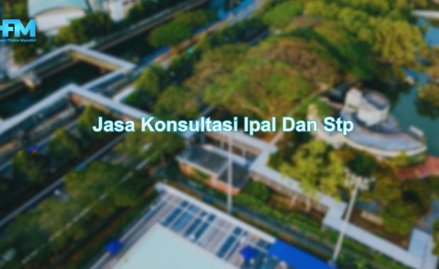 Jasa Konsultasi Ipal Dan Stp